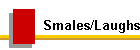 Smales/Laughs